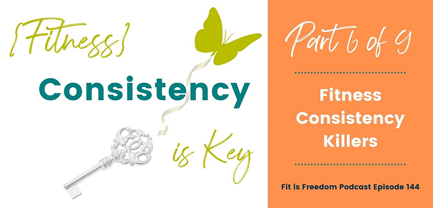 Fitness Consistency Killers. Consistency is Key Series graphic. Part 6 of 9.