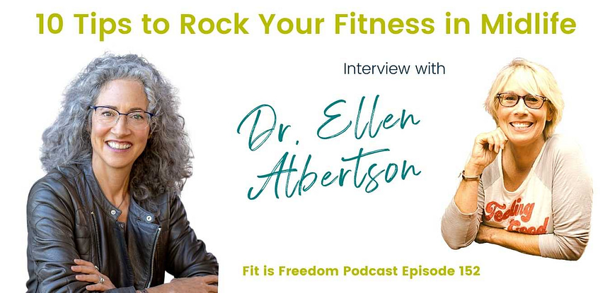 10 Tips to Rock Your Fitness in Midlife Interview with Dr. Ellen Albertson