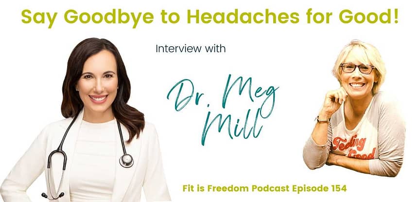 Say Goodbye to Headaches for Good! Interview with Dr. Meg Mill