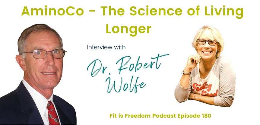 Interview with Dr. Robert Wolfe @ AminoCo - The Science of Living Longer