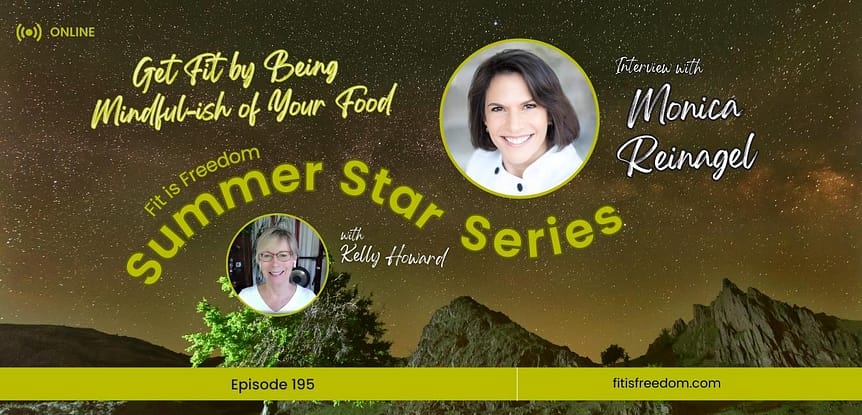 Summer Stars - Get Fit by Being Mindful-ish of Your Food. Interview with Monica Reinagel