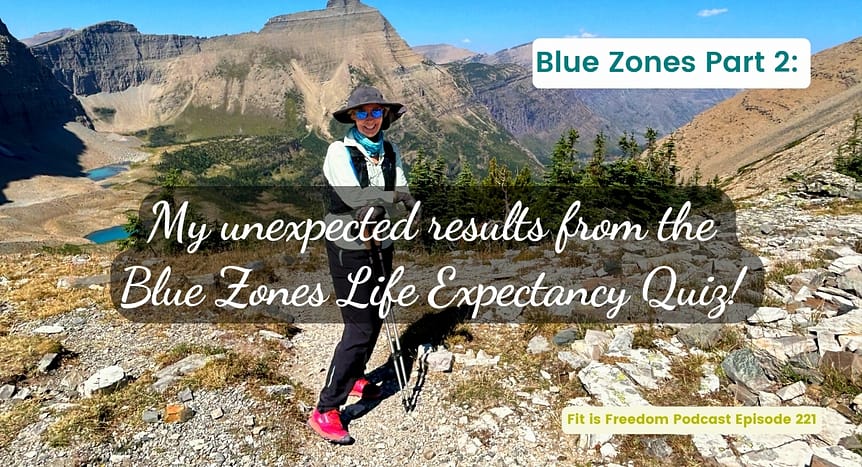 Episode-221-Blue-Zones-Part-2-My-unexpected-results-from-the-Blue-Zones-Life-Expectancy-Quiz