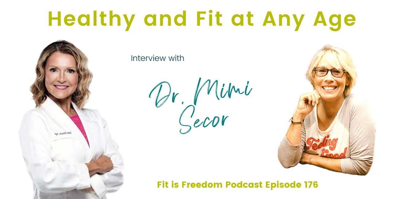 Healthy and Fit at Any Age Interview with Dr. Mimi Secor