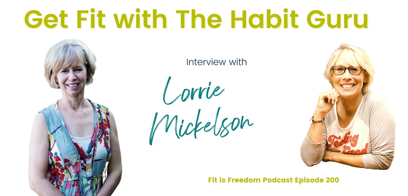 Get Fit with The Habit Guru - Lorrie Mickelson